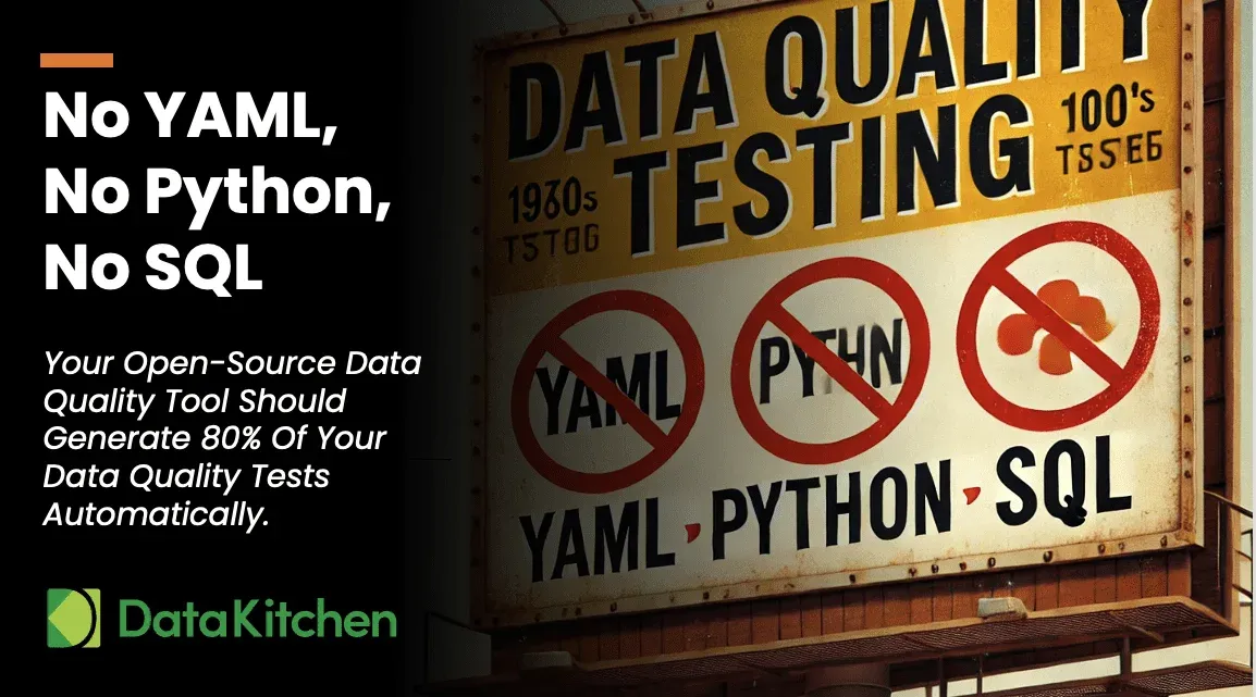 No Python, No SQL Templates, No YAML: Why Your Open Source Data Quality Tool Should Generate 80% Of Your Data Quality Tests Automatically