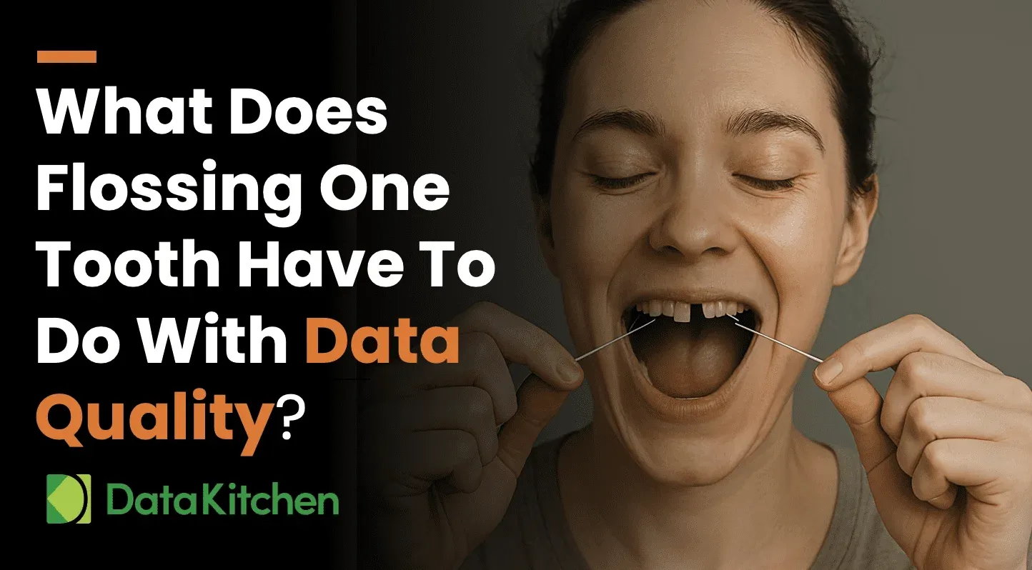 What Does Flossing One Tooth Have to Do with Data Quality?