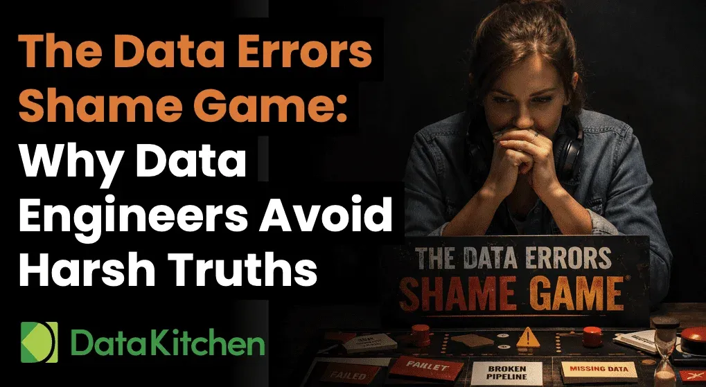The Data Errors Shame Game: Why Data Engineers Avoid Harsh Truths