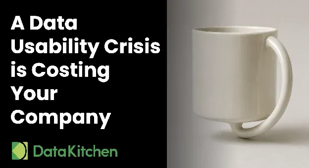 A Data Usability Crisis is Costing Your Company