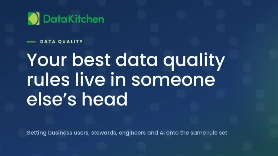 Your Best Data Quality Rules Live in Someone Else's Head