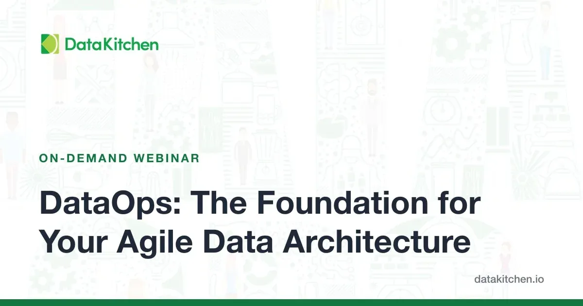 DataOps: The Foundation for Your Agile Data Architecture