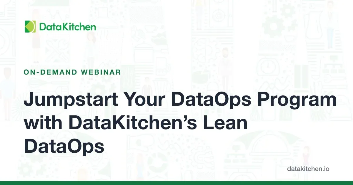 Jumpstart Your DataOps Program with DataKitchen’s Lean DataOps