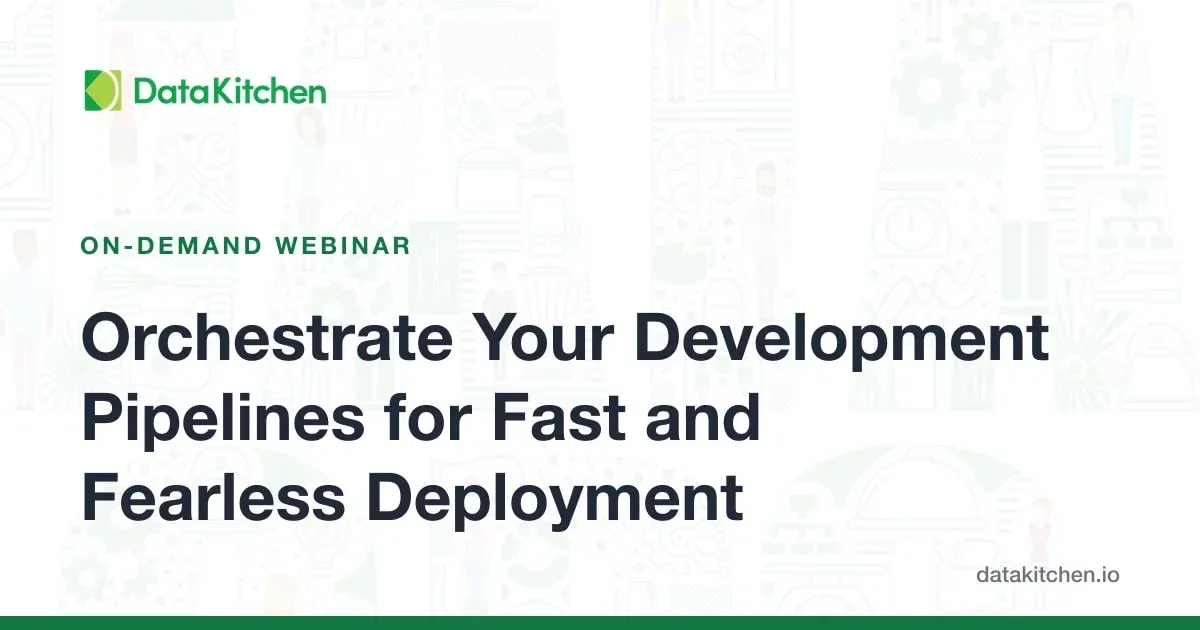 Orchestrate Your Development Pipelines for Fast and Fearless Deployment