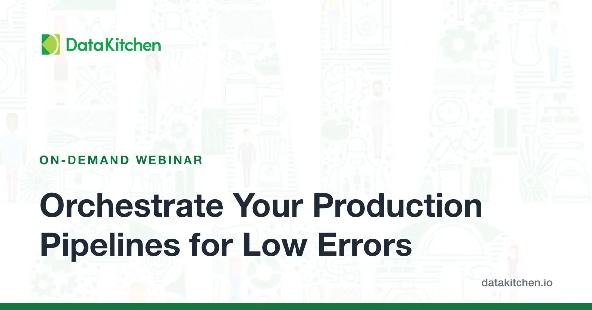 Orchestrate Your Production Pipelines for Low Errors