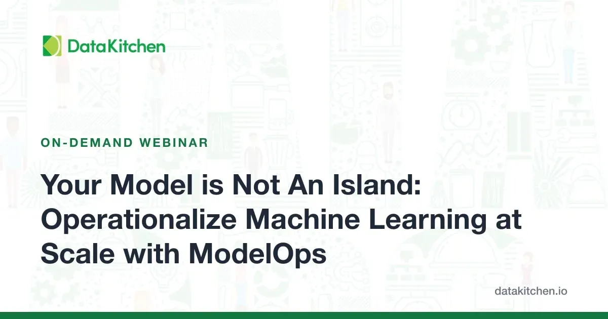 Your Model is Not An Island: Operationalize Machine Learning at Scale with ModelOps