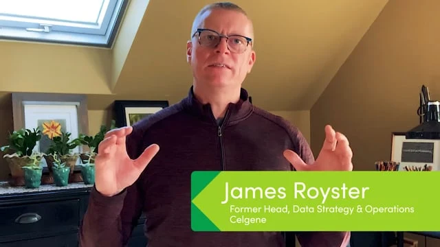 James Royster, former Head of Data Strategy & Operations at Celgene