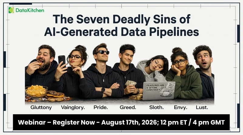 The Seven Deadly Sins of AI-Generated Data Pipelines — seven people acting out gluttony, vainglory, pride, greed, sloth, envy, and lust.