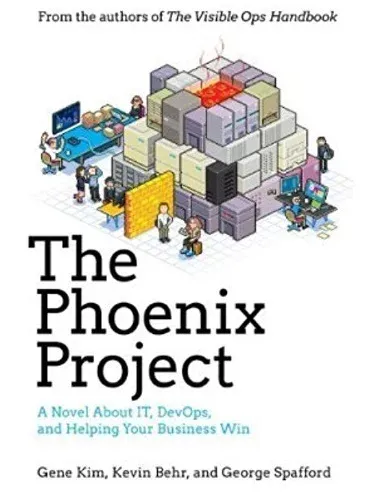 Front cover of The Phoenix Project by Gene Kim, Kevin Behr and George Spafford, subtitled A Novel About IT, DevOps, and Helping Your Business Win. A white cover with an isometric illustration of a stack of server-rack cubes surrounded by small office workers, and a line at the top reading From the authors of The Visible Ops Handbook.