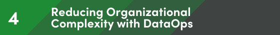 Reducing Organizational Complexity with DataOps