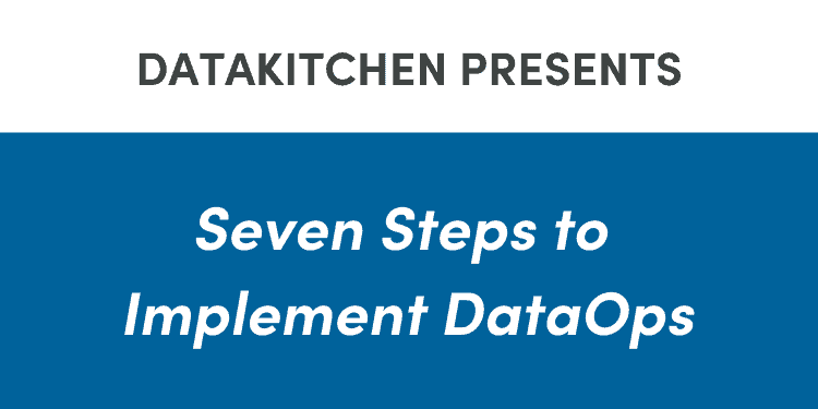DataKitchen Presents: Seven Steps to Implement DataOps Infographic