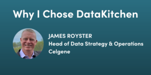 Why I Chose DataKitchen for DataOps
