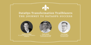 The Journey to DataOps Success: Key Takeaways from Transformation Trailblazers