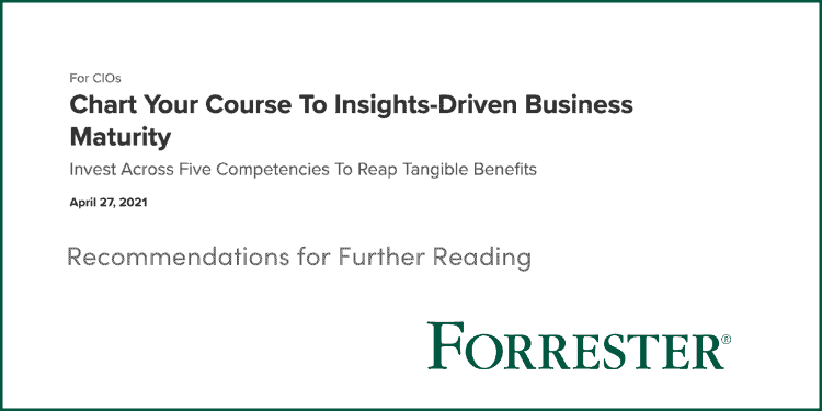Forrester – Chart Your Course To Insights-Driven Business Maturity