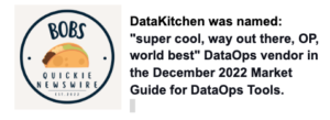 DataKitchen named: “super cool, way out there, OP, world best” DataOps vendor